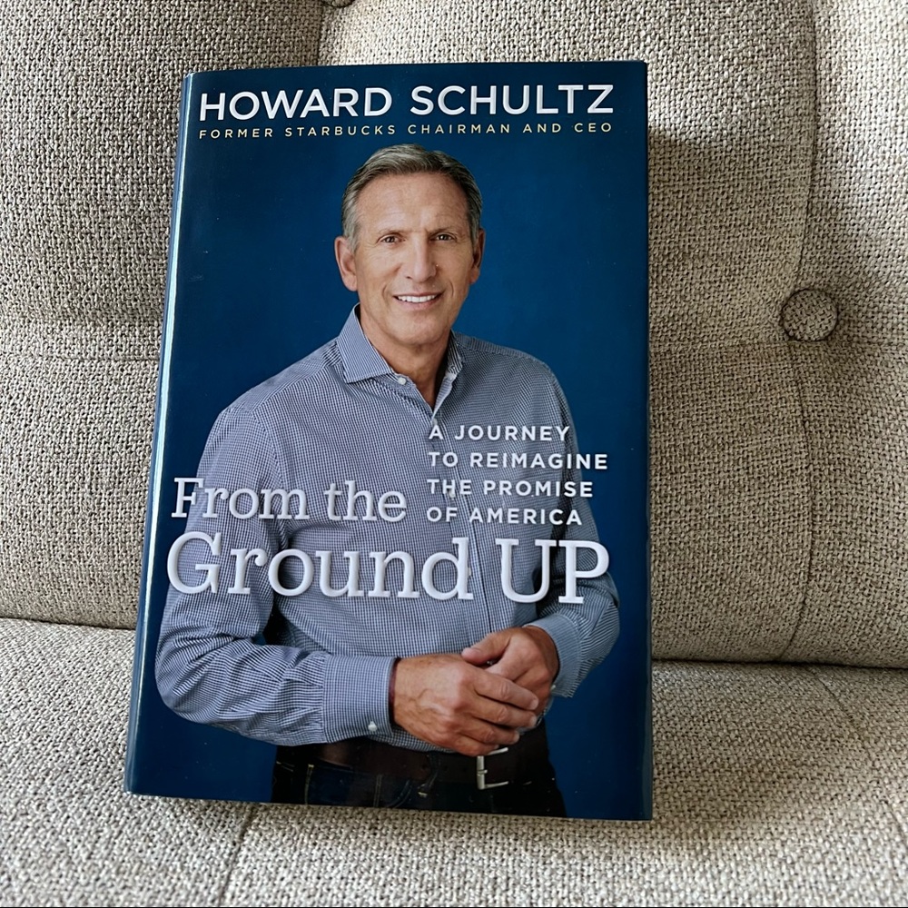 From the Ground Up Hardback - Howard Schultz